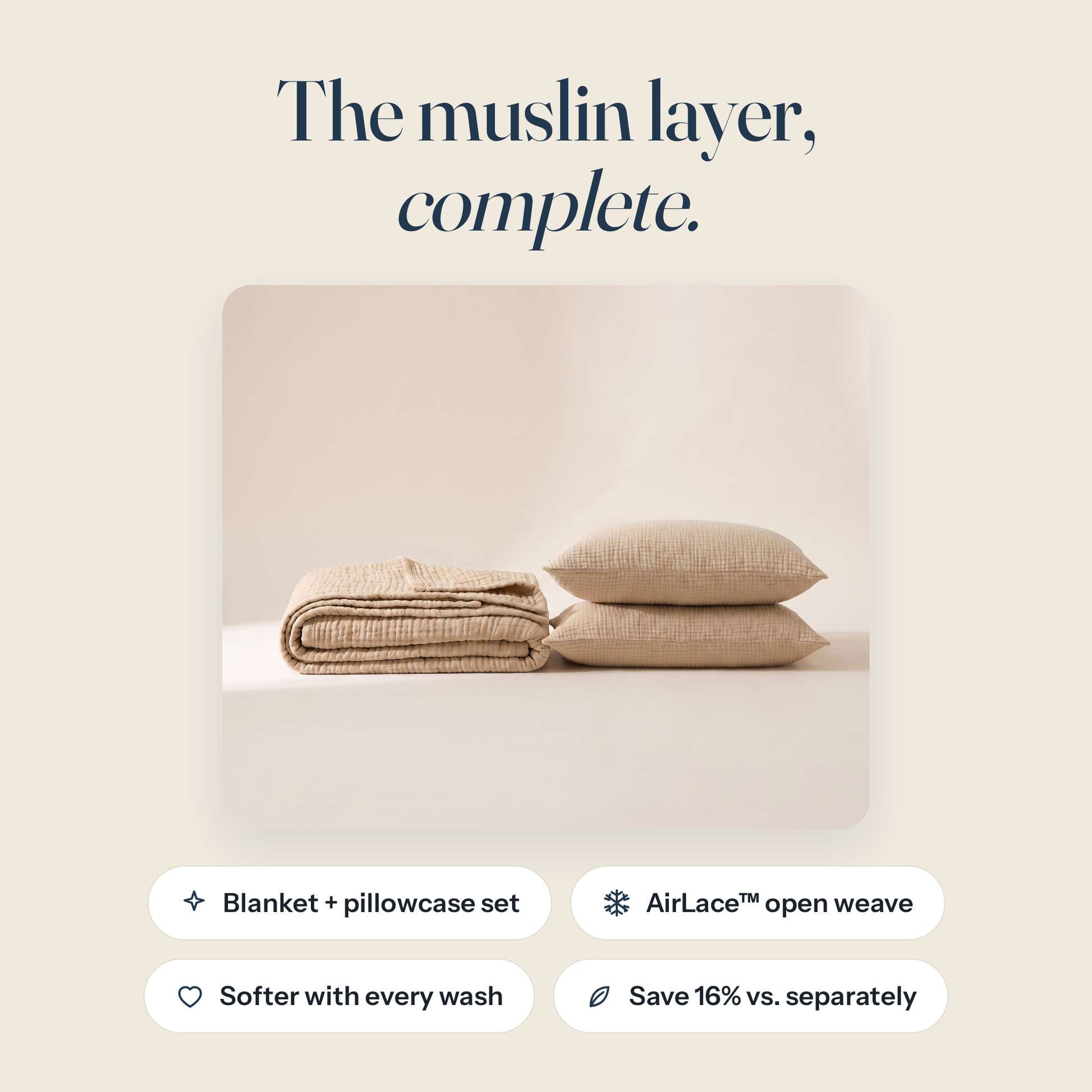 The muslin layer, complete — key benefits