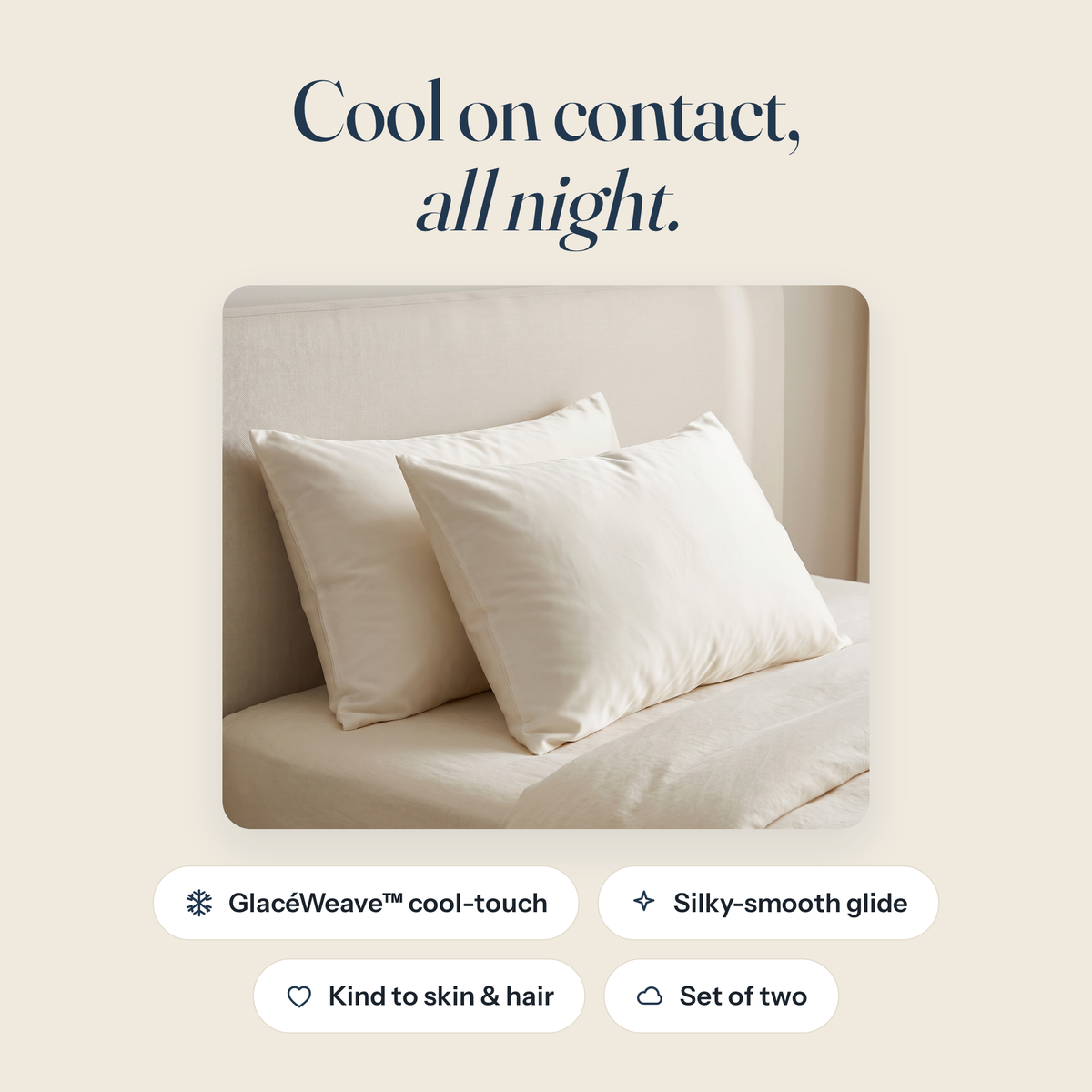 Cool on contact, all night